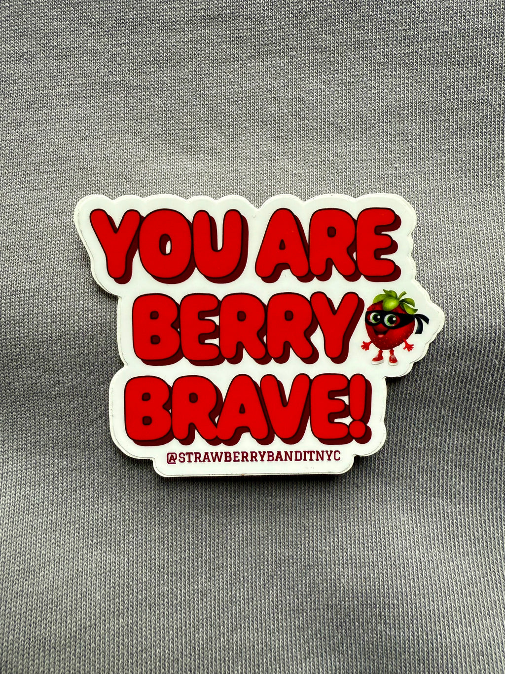 Bright "You Are Berry Brave" sticker by Strawberry Bandit featuring a colorful berry-themed design on a white background.