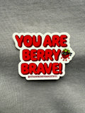 Bright "You Are Berry Brave" sticker by Strawberry Bandit featuring a colorful berry-themed design on a white background.