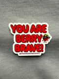 Bright "You Are Berry Brave" sticker by Strawberry Bandit featuring a colorful berry-themed design on a white background.