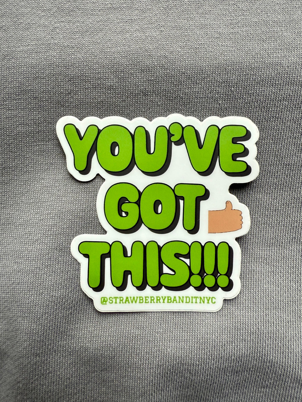 Strawberry Bandit "You’ve Got This!!!" motivational sticker with bold black text on a colorful background.