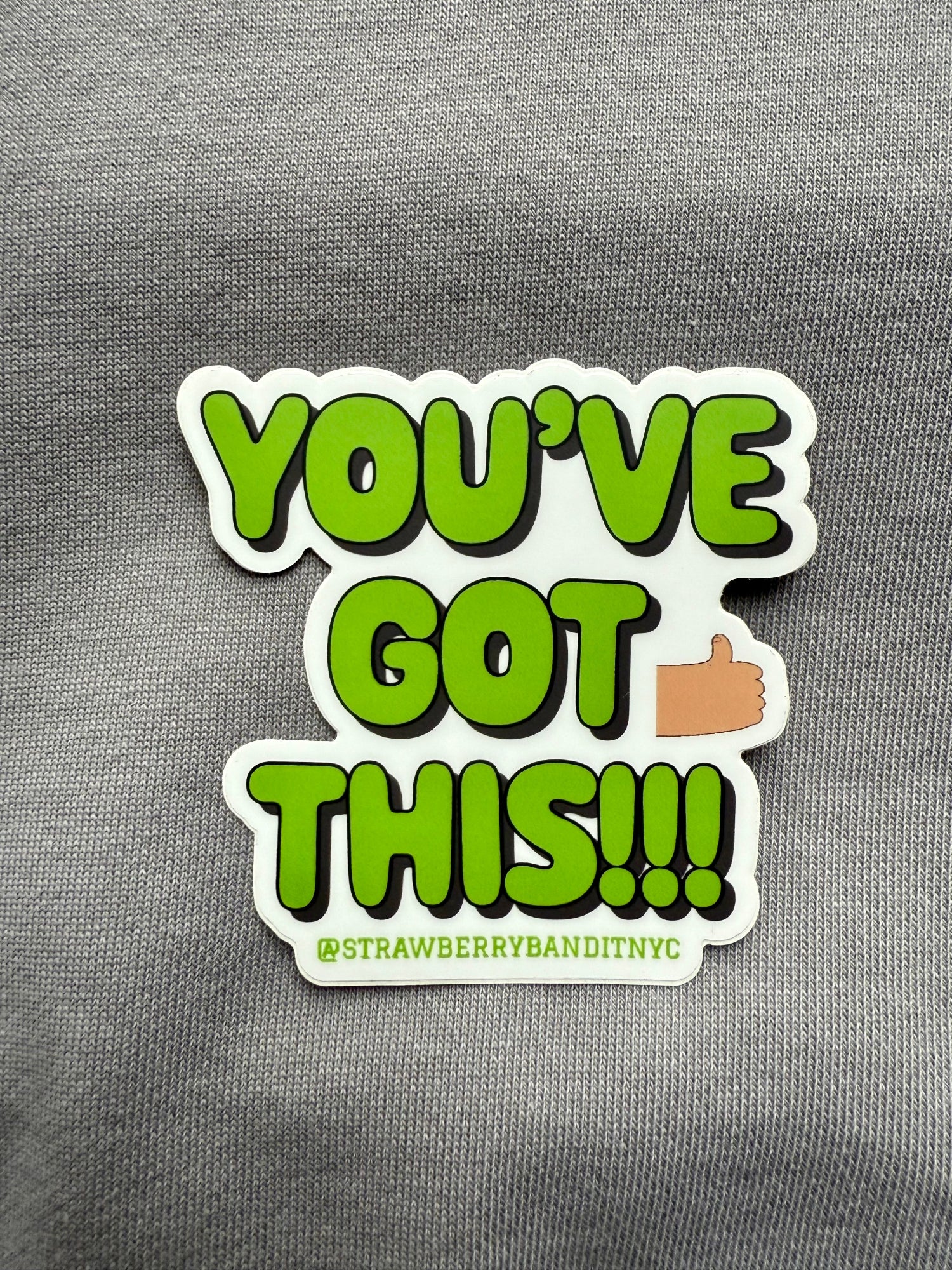 Strawberry Bandit "You’ve Got This!!!" motivational sticker with bold black text on a colorful background.